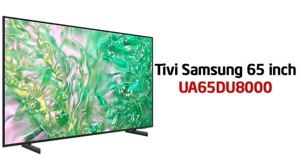 Đánh giá Smart Tivi Samsung 65 inch 4K UA65DU8000KXXV – Lựa chọn hoàn hảo cho giải trí gia đình