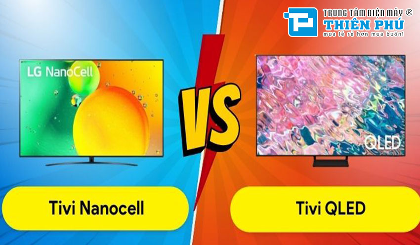 So sánh về tivi Samsung QLED và tivi LG NanoCell, sự khác biệt là gì và nên mua loại nào?