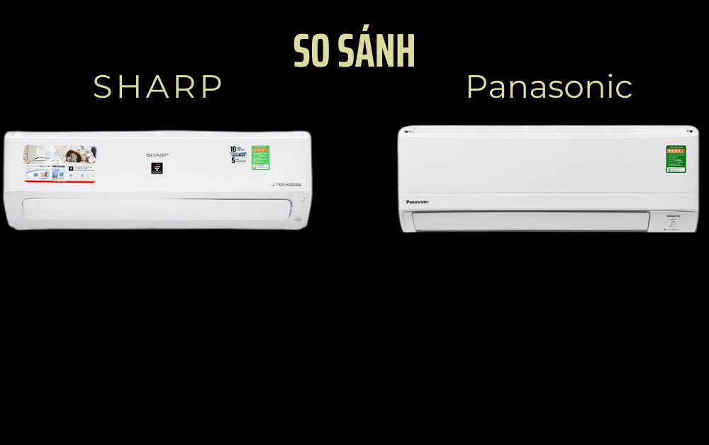 So sánh điều hòa Panasonic và điều hòa Sharp - Nên mua loại nào tốt hơn?