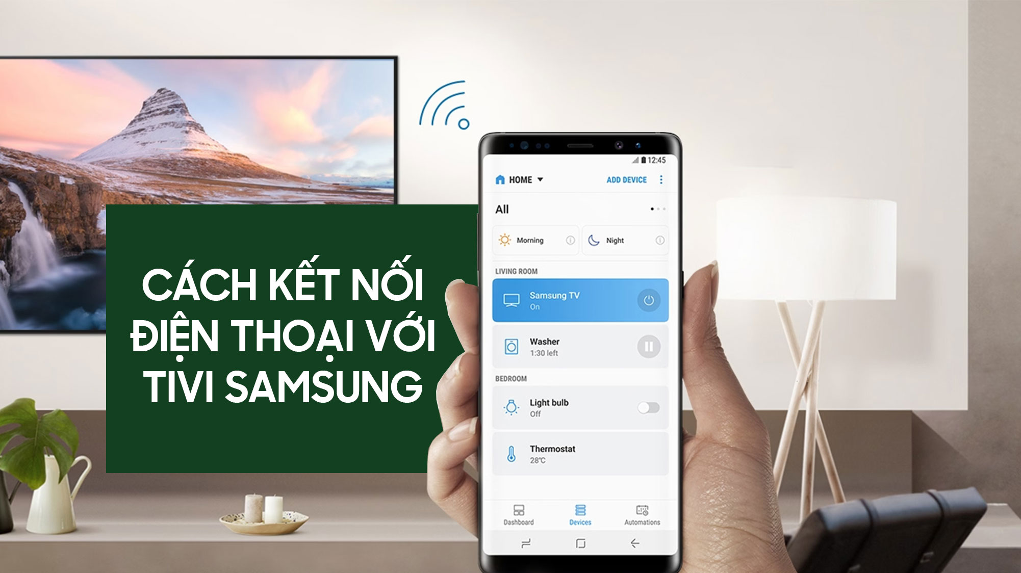 Kết nối tivi Samsung với điện thoại – Hướng dẫn chi tiết và đơn giản nhất