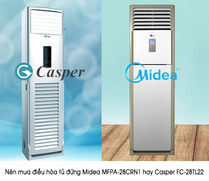 Điều hòa cây Casper FC-28TL22 và Midea MFPA-28CRN1 nên lựa chọn model nào?