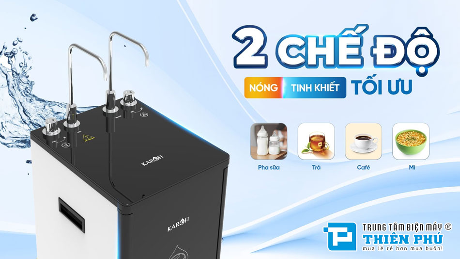 Chế độ nước Nóng - Tinh khiết tiện lợi và an toà