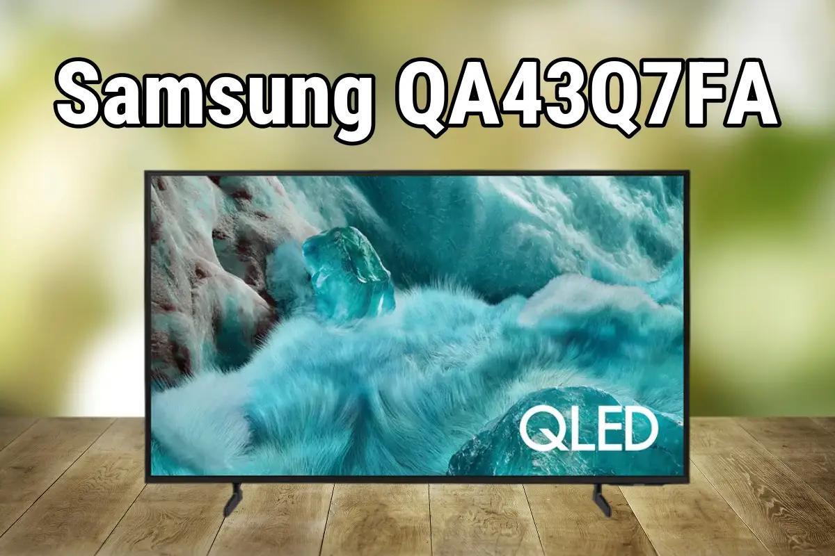 Đánh giá về tivi Samsung 43 inch 4K QA43Q7FA, dòng tivi QLED AI giá rẻ ra mắt 2025