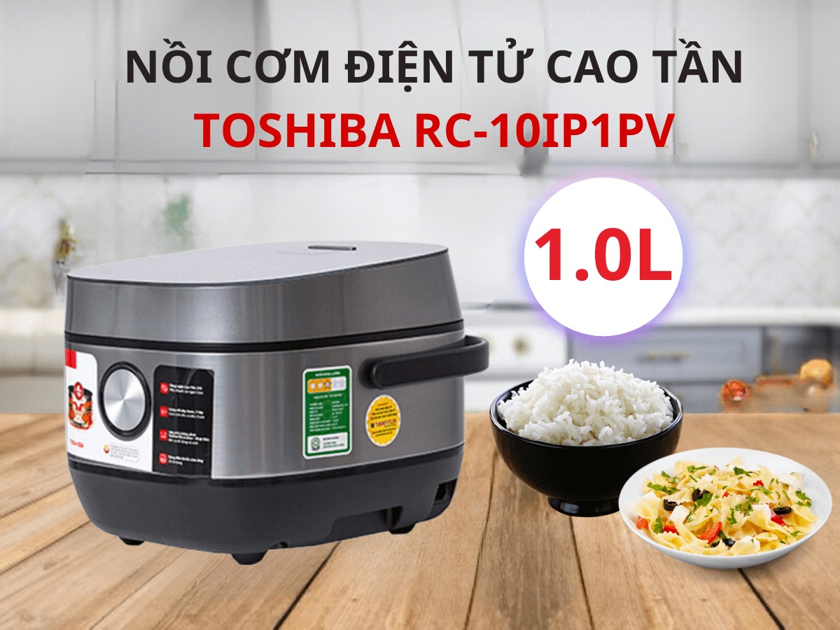 Nồi cơm điện cao tần Toshiba RC-10IP1PV 1.0 Lít tinh hoa công nghệ Nhật Bản cho bữa cơm hoàn hảo