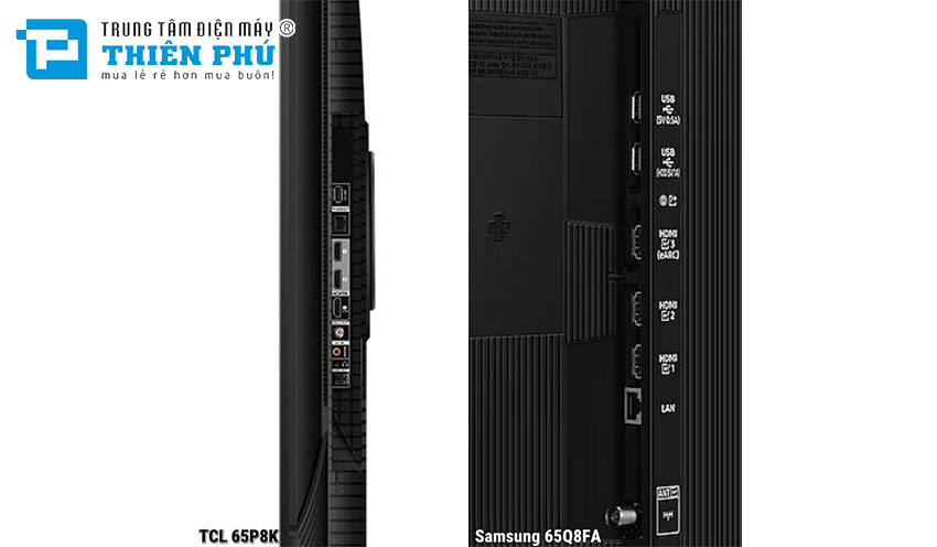 So sánh chi tiết giữa tivi Samsung QA65Q8FA và TCL 65P8K, tivi QLED nào đáng mua?