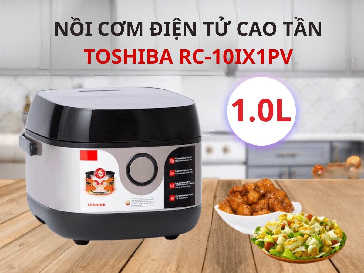 Nồi cơm điện tử Toshiba RC-10IX1PV 1.0 Lít giải pháp nấu cơm ngon chuẩn nhật cho gia đình nhỏ