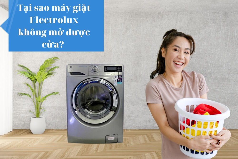 Lý do cửa máy giặt Electrolux cửa ngang EWF1024D3SC không mở được? Cách khắc phục?