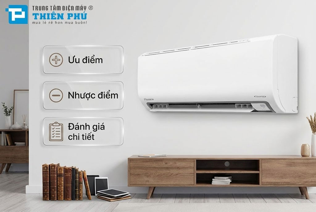 Review chi tiết điều hòa Daikin FTHB25ZVMV: Ưu nhược điểm cần biết trước khi xuống tiền