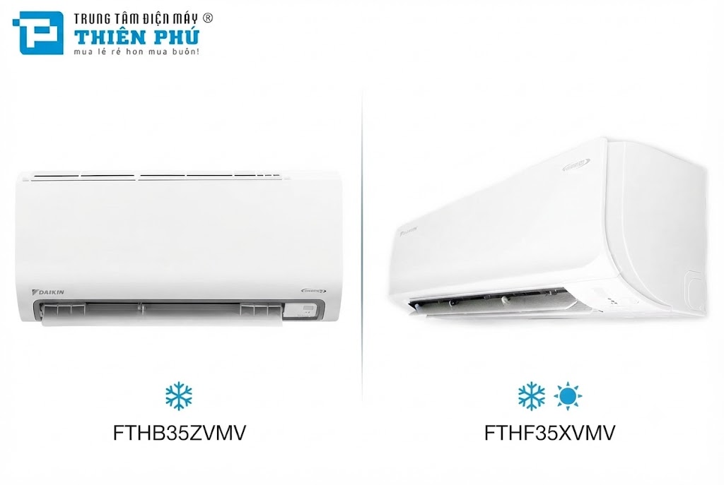 So sánh điều hòa Daikin FTHB35ZVMV 1 chiều sưởi nhẹ và FTHF35XVMV 2 chiều